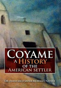 Cover image for Coyame a History of the American Settler