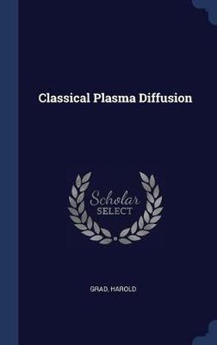 Classical Plasma Diffusion