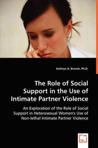 Cover image for The Role of Social Support in the Use of Intimate Partner Violence