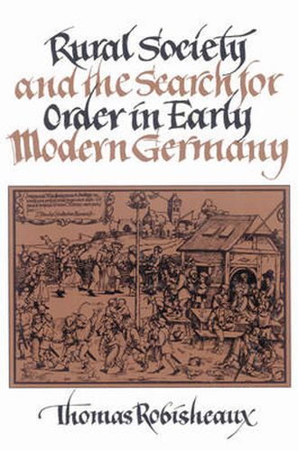 Cover image for Rural Society and the Search for Order in Early Modern Germany