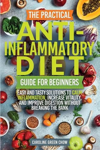 Cover image for The Practical Anti- Inflammatory Diet Guide for Beginners