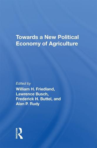 Cover image for Towards A New Political Economy Of Agriculture