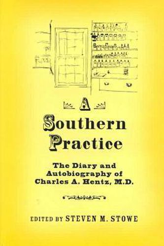 A Southern Practice: The Diary and Autobiography of Charles A Hentz, MD