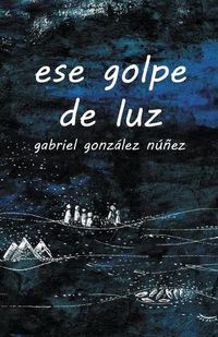 Cover image for ese golpe de luz