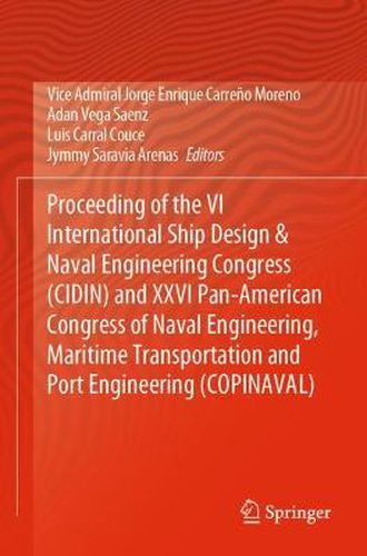 Proceeding of the VI International Ship Design & Naval Engineering Congress (CIDIN) and XXVI Pan-American Congress of Naval Engineering, Maritime Transportation and Port Engineering (COPINAVAL)