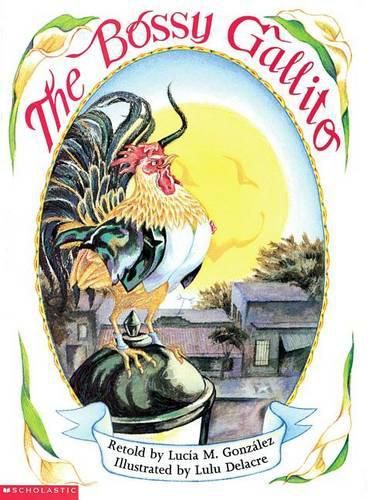 Cover image for The Bossy Gallito / El Gallo de Bodas (Bilingual): A Traditional Cuban Folktale