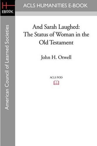 Cover image for And Sarah Laughed: The Status of Woman in the Old Testament