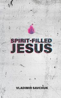 Cover image for Spirit-Filled Jesus