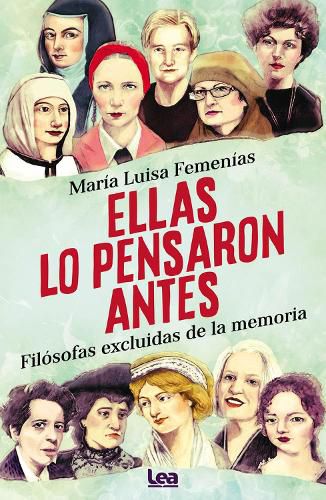 Ellas Lo Pensaron Antes: Filosofas Excluidas de la Memoria