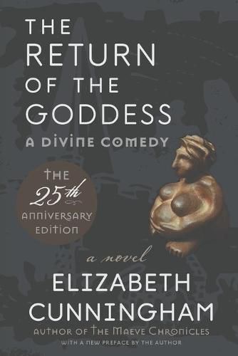 The Return of the Goddess: A Divine Comedy [25th Anniversary Edition]