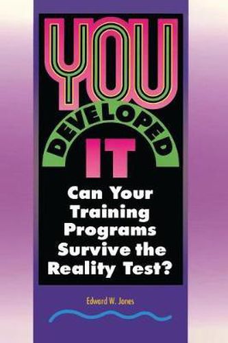 Cover image for You Developed It: Can your training program survive the reality test?