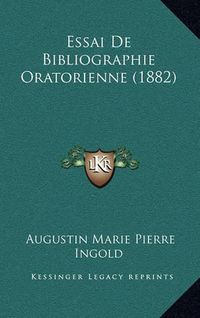 Cover image for Essai de Bibliographie Oratorienne (1882)