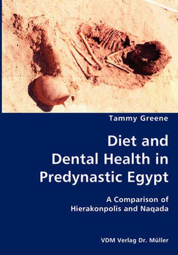 Cover image for Diet and Dental Health in Predynastic Egypt- A Comparison of Hierakonpolis and Naqada