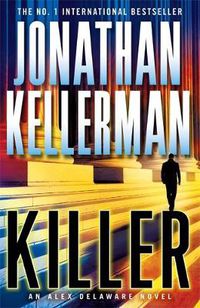 Cover image for Killer (Alex Delaware series, Book 29): A riveting, suspenseful psychological thriller