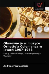 Cover image for Obserwacje w muzyce Ornette'a Colemansa w latach 1957-1963