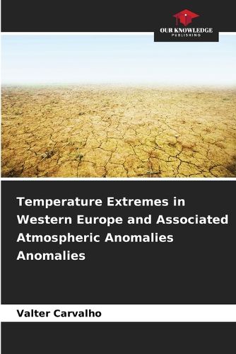Cover image for Temperature Extremes in Western Europe and Associated Atmospheric Anomalies Anomalies