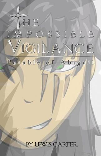 The Impossible Vigilance: Parable Of Abigail