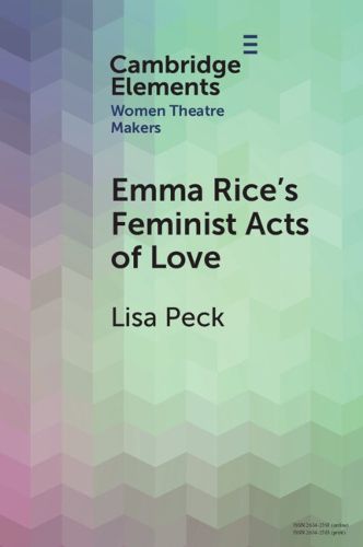 Cover image for Emma Rice's Feminist Acts of Love