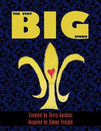 Cover image for The Very Big Storm: Created by Terry Gaskins Inspired by Jimmy Treigle