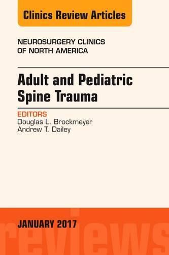 Cover image for Adult and Pediatric Spine Trauma, An Issue of Neurosurgery Clinics of North America