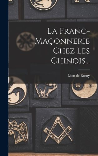 Cover image for La Franc-maconnerie Chez Les Chinois...