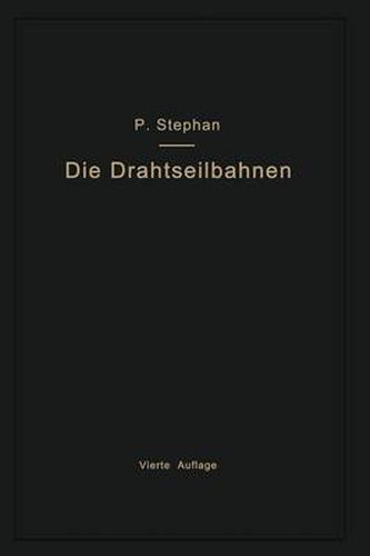 Cover image for Die Drahtseilbahnen (Schwebebahnen) Einschliesslich Der Kabelkrane Und Elektrohangebahnen