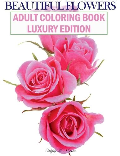 Cover image for Beautiful Flowers Adult Coloring Book Luxury Edition