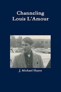 Cover image for Channeling Louis L'Amour