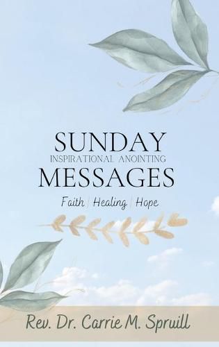 Cover image for Sunday Inspirational Anointing Messages: Faith, Healing, Hope