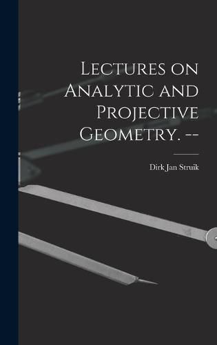 Cover image for Lectures on Analytic and Projective Geometry. --