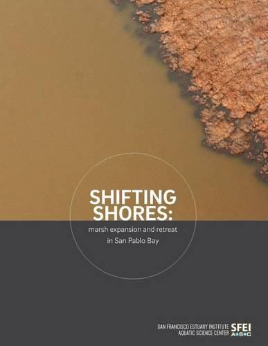 Cover image for Shifting Shores: marsh expansion and retreat in San Pablo Bay