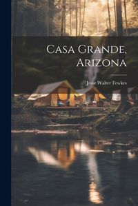 Cover image for Casa Grande, Arizona