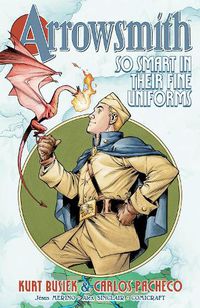 Cover image for Arrowsmith: So Smart in their Fine Uniforms: Volume 1