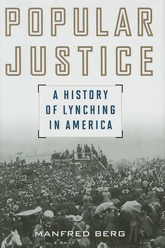 Cover image for Popular Justice: A History of Lynching in America