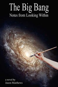 Cover image for The Big Bang: Notes from Looking Within