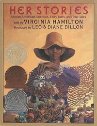 Cover image for Her Stories: African American Folktales, Fairy Tales, and True Tales: African American Folktales, Fairy Tales, and True Tales