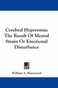 Cover image for Cerebral Hyperemia: The Result of Mental Strain or Emotional Disturbance