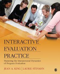 Cover image for Interactive Evaluation Practice: Mastering the Interpersonal Dynamics of Program Evaluation