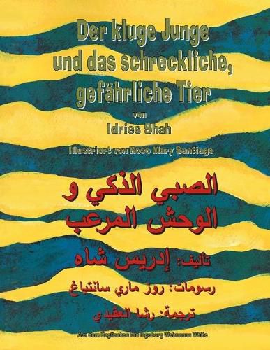 Der kluge Junge und das schreckliche, gefahrliche Tier: Zweisprachige Ausgabe Deutsch-Arabisch