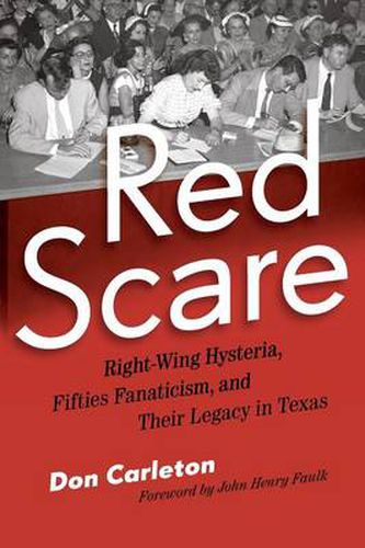 Cover image for Red Scare: Right-Wing Hysteria, Fifties Fanaticism, and Their Legacy in Texas