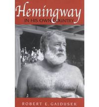 Cover image for Hemingway in His Own Country