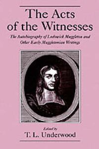 Cover image for The Acts of the Witnesses: The Autobiography of Lodowick Muggleton and Other Early Muggletonian Writings