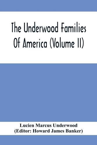 Cover image for The Underwood Families Of America (Volume Ii)