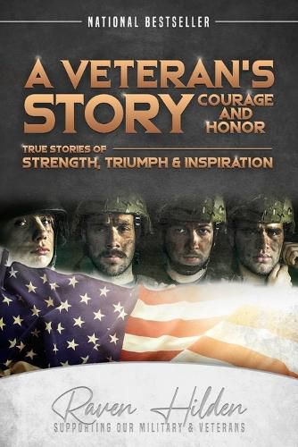 Cover image for A Veteran's Story Courage and Honor: True stories of Strength, Triumph and Inspiration