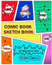 Cover image for Comic Book Sketch Book: Create Your Own Phenomenal Comic Strips