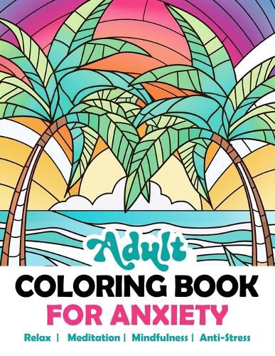 Cover image for Adult Coloring Book For Anxiety