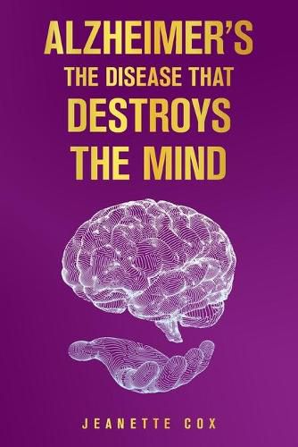 Cover image for Alzheimer's the Disease That Destroys the Mind