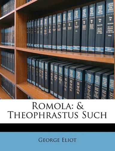 Cover image for Romola: & Theophrastus Such