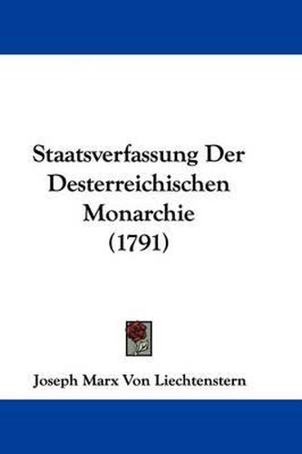 Cover image for Staatsverfassung Der Desterreichischen Monarchie (1791)