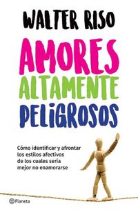 Cover image for Amores Altamente Peligrosos